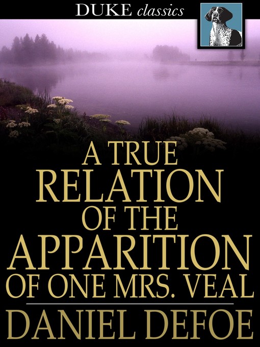Title details for A True Relation of the Apparition of One Mrs. Veal by Daniel Defoe - Wait list